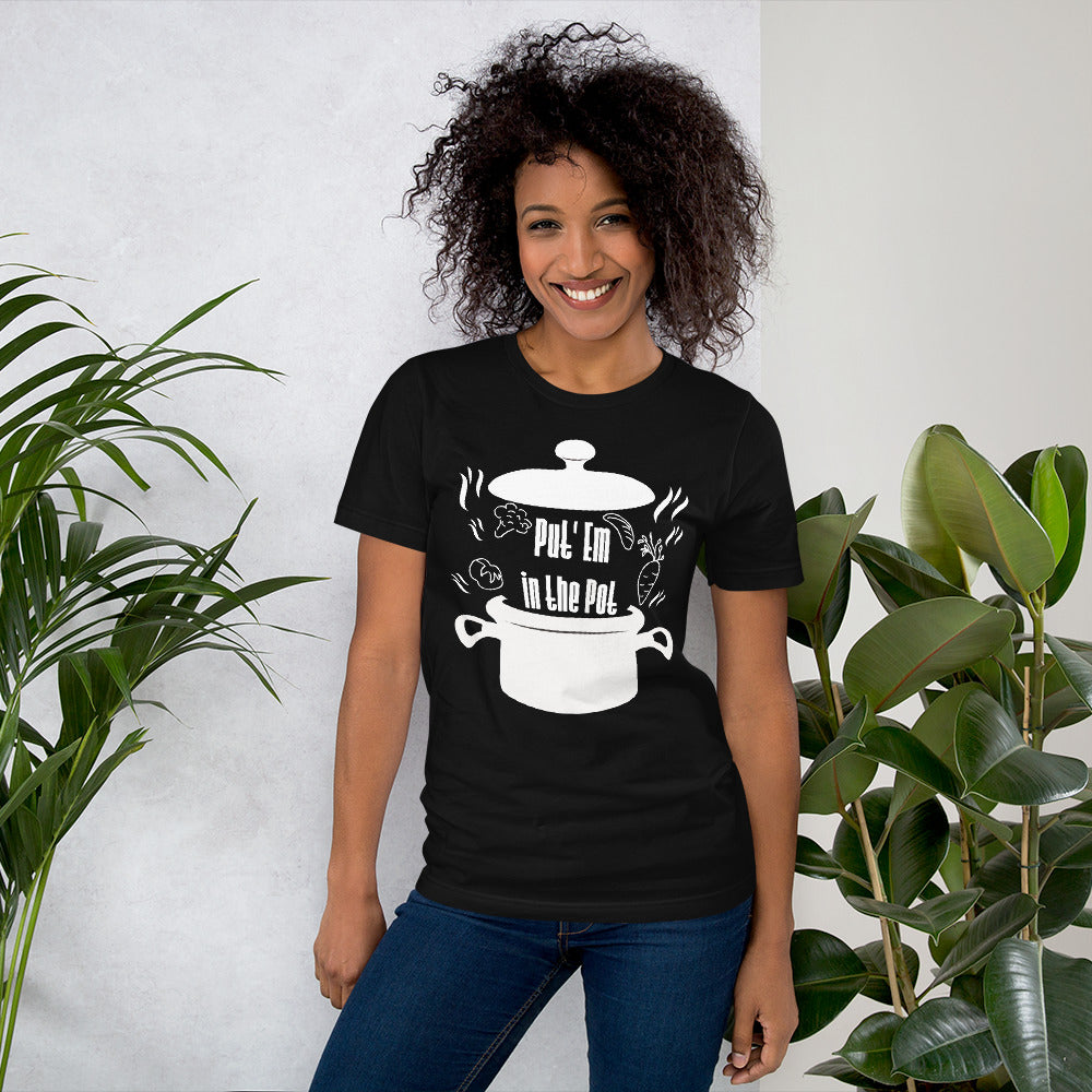 Put'em in the Pot Unisex T-Shirt