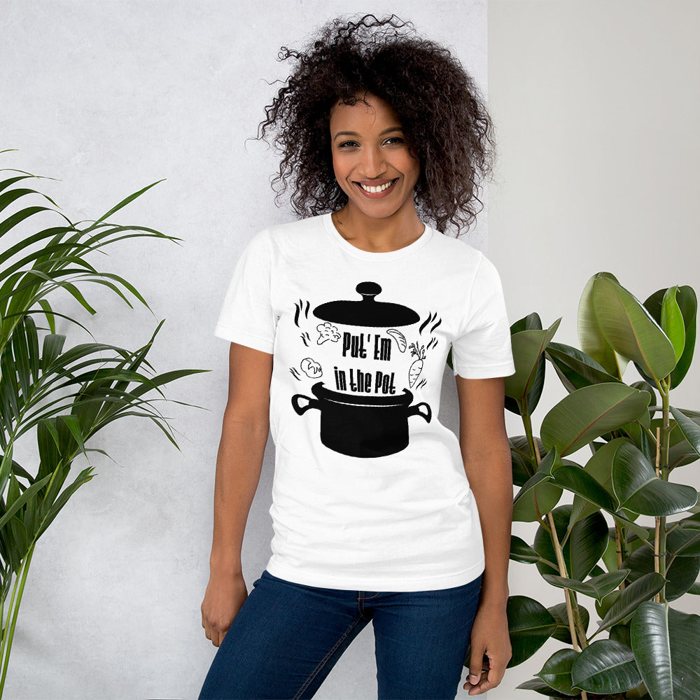 Put'em in the Pot Unisex T-Shirt